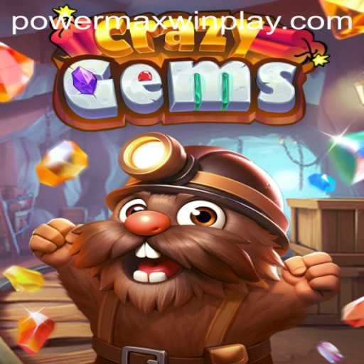 Discover the Exciting World of CrazyGems and Unlock PowerMaxWin