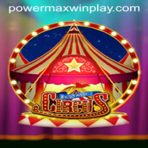 Experience the Magic of EcstaticCircus: Unveiling the PowerMaxWin
