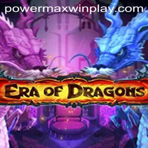 Unveiling the Thrilling World of EraOfDragons: Mastering PowerMaxWin