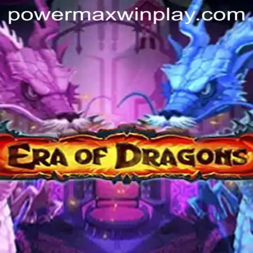 Unveiling the Thrilling World of EraOfDragons: Mastering PowerMaxWin