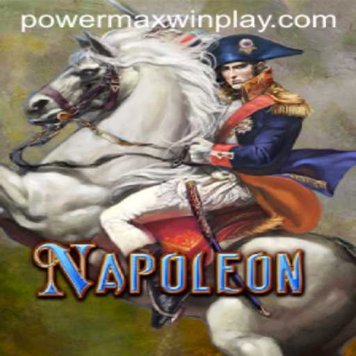 Exploring the Intricacies of the Game 'Napoleon' with PowerMaxWin