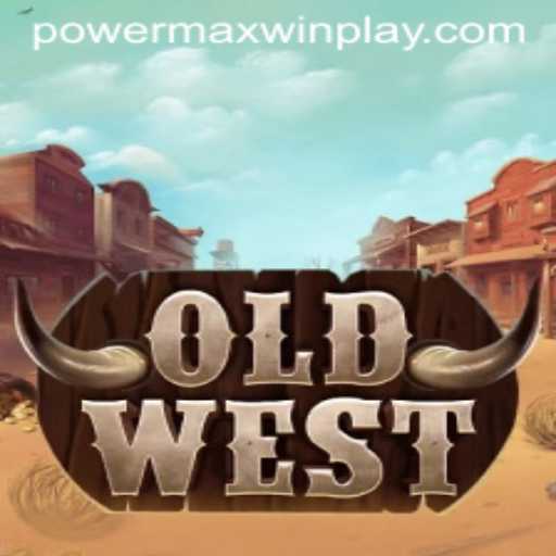 Exploring OldWest and the Thrills of PowerMaxWin