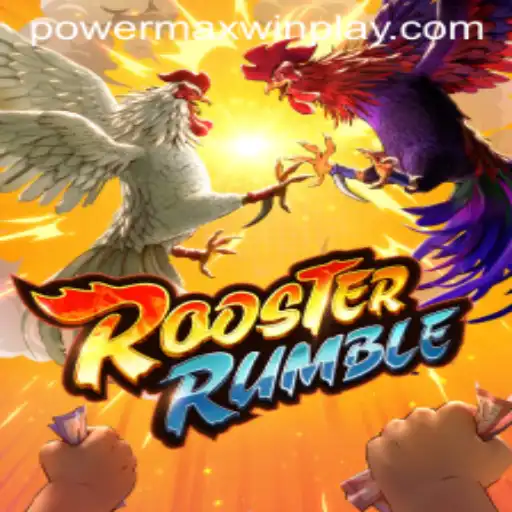 RoosterRumble: The Thrilling World of PowerMaxWin