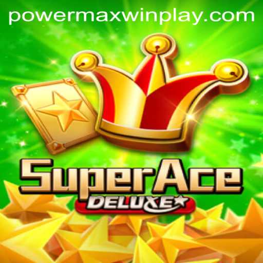 Unveiling SuperAceDeluxe: The Ultimate Gaming Experience with PowerMaxWin