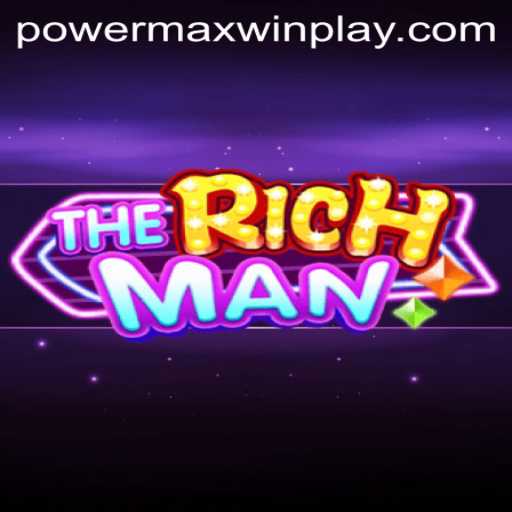 Unlocking Success in TheRichMan: A Deep Dive into PowerMaxWin