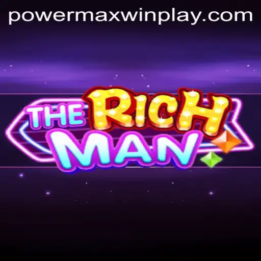 Unlocking Success in TheRichMan: A Deep Dive into PowerMaxWin